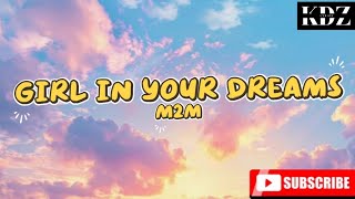M2M - Girl In Your Dreams (Lyrics)