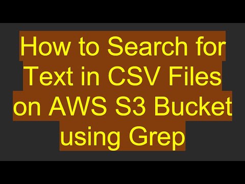How to Search for Text in CSV Files on AWS S3 Bucket using Grep