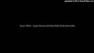 Karyn White - Super Woman (DJ Dero RMX 2023) (Intro Edit)