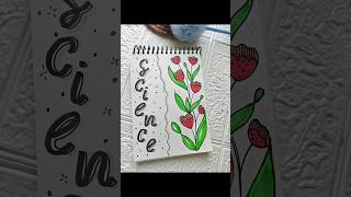 🍂✨ Science subject cover page design ❤️🍂 #ytshorts #art #frontpage #subjectcoverpage