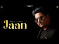 Jaan  kamal khan official song latest punjabi song  new punjabi songs 2024