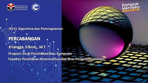 IK131 - Algoritma dan Pemrograman KOM-1B, Percabangan