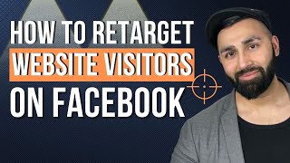How To Retarget Website Visitors On Facebook