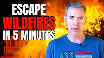 This 5-Minute Evacuation Plan Could Save Your Life in a Wildfire!