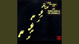 Video thumbnail of "Tommy James - I Think We're Alone Now"