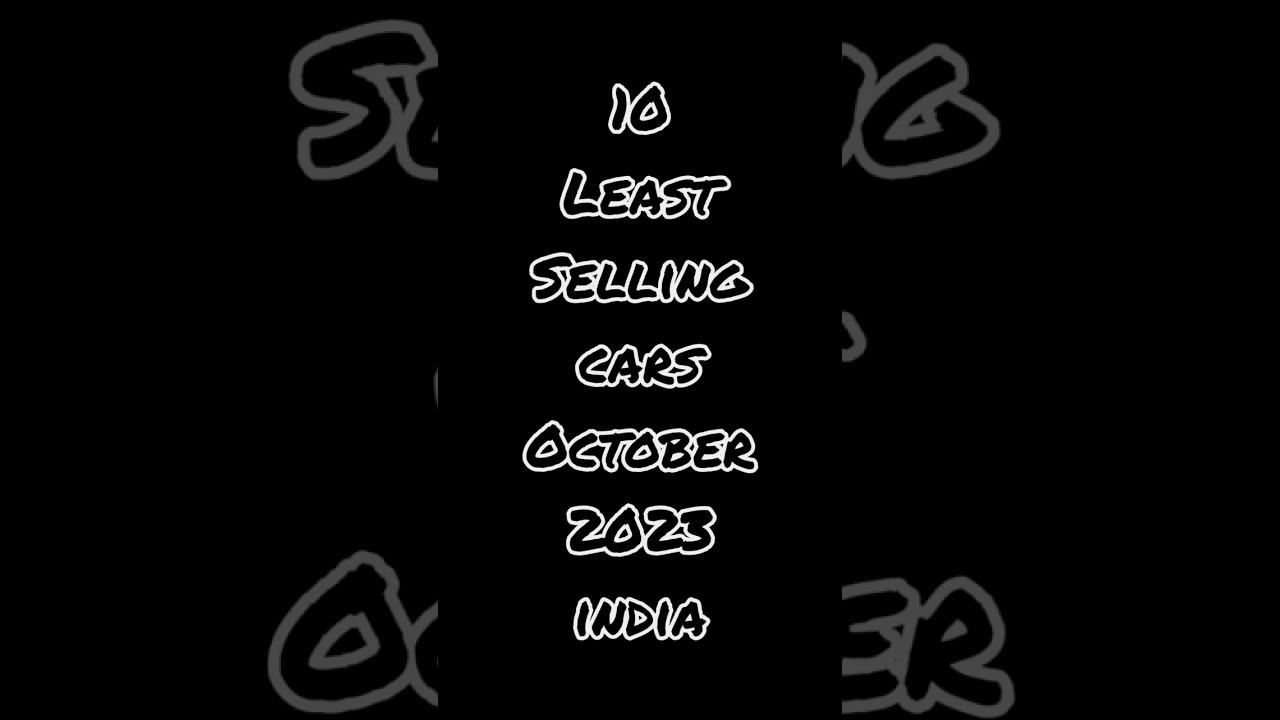 10 Least Selling Cars October 2023 | India |