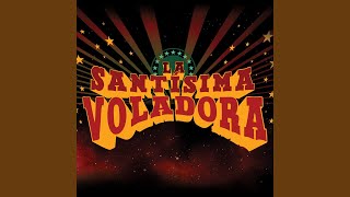 Video thumbnail of "La Santísima Voladora - La Rueda"