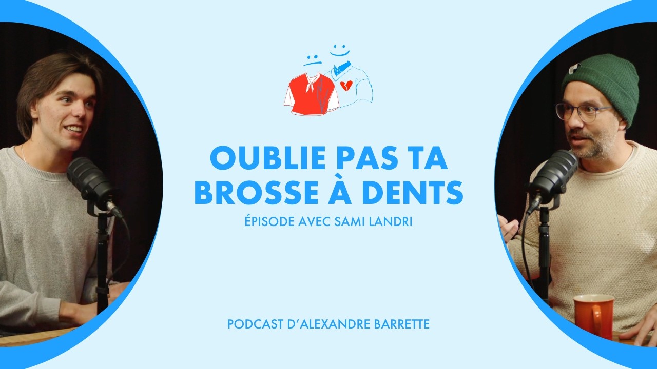 Sami Landri | Oublie pas ta brosse à dents