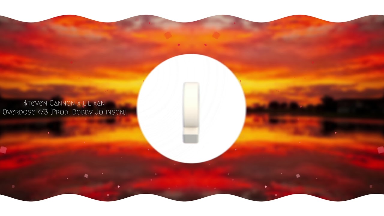 $teven Cannon - Overdose ft. Lil Xan (Prod. Bobby Johnson)