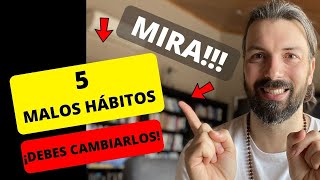 5 Malos Hábitos que están arruinando tu vida. (el 5 es escalofriante...)