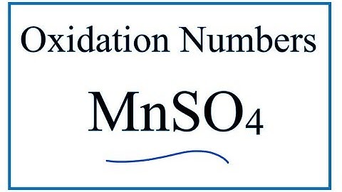How to find the Oxidation Number for Mn in MnSO4