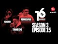 16 baris  season 3  ep15  yunohoo tommie king abangsapau