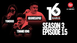 16 Baris | Season 3 | EP15 | YUNOHOO, TOMMIE KING, ABANGSAPAU