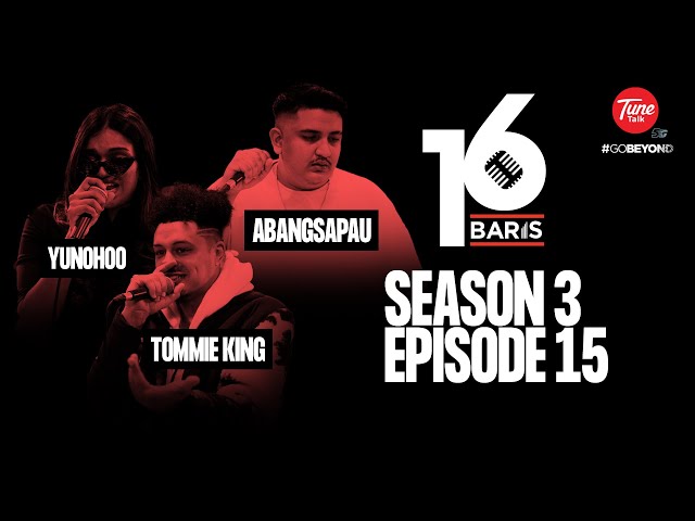 16 Baris | Season 3 | EP15 | YUNOHOO, TOMMIE KING, ABANGSAPAU class=