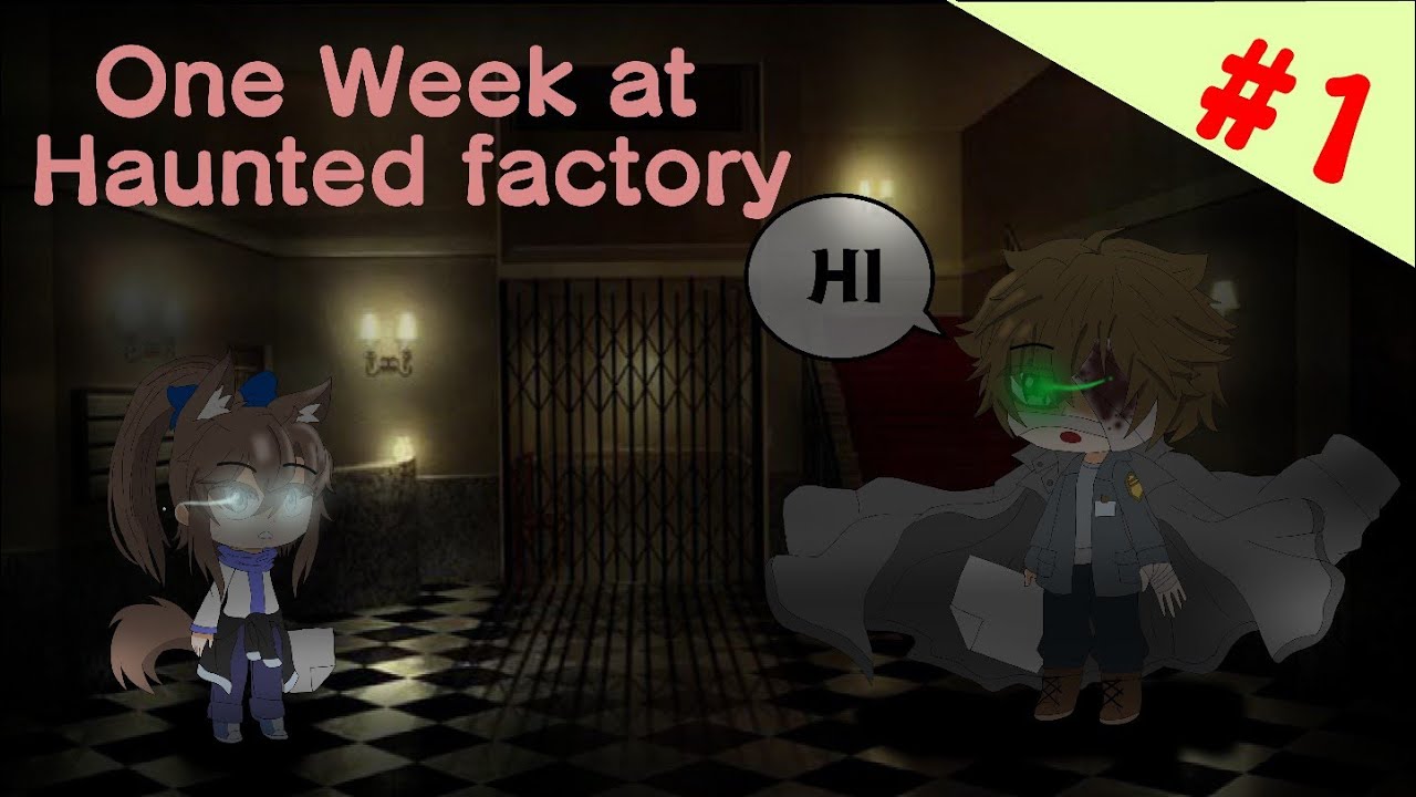 One week at Haunted factory EP.1