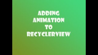 Adding Animation to RecyclerView