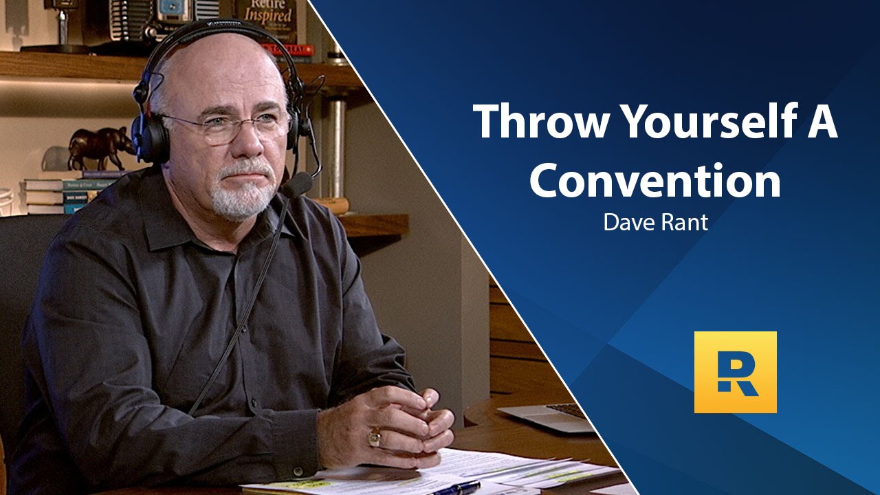 Throw Yourself A Convention! – Dave Ramsey Political Rant