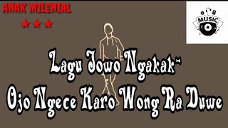 Lagu Jowo Ngakak-Ojo Ngece Karo Wong Ra Duwe