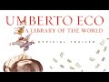 Umberto eco a library of the world  official trailer