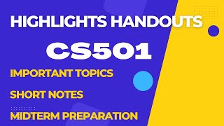 CS501 Mid Term Preparation 2022 || 1-22 lectures||Short Notes||CS501 Highlighted Handouts