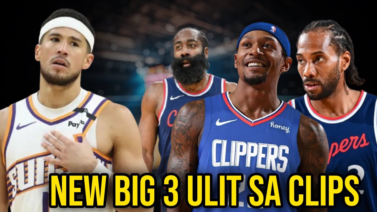 May Bagong BIG 3 ulit si Kawhi Leonard sa Clippers | PINAG-AAGAWAN pa rin si Bradley Beal