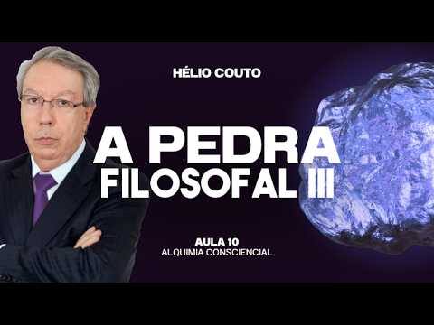 Consciousness Alchemy - The Philosopher's Stone III - Hélio Couto