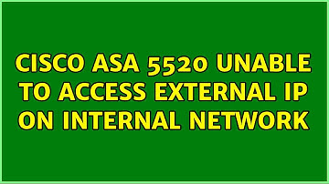 Cisco ASA 5520 Unable to access external IP on Internal Network