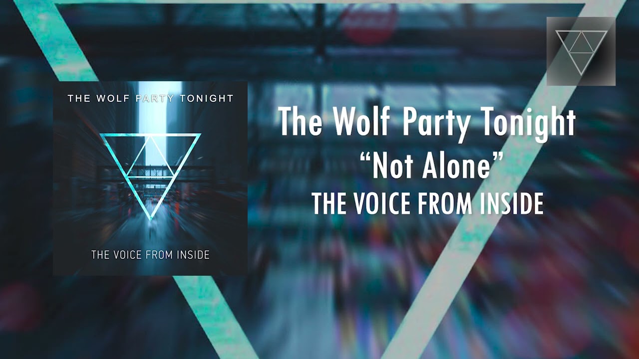 Watch Not Alone (Official Audio) - The Wolf Party Tonight on YouTube Watch Not Alone (Official Audio) - The Wolf Party Tonight on YouTube