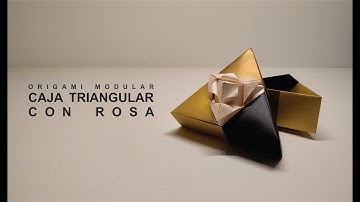 ORIGAMI  MODULAR  “CAJA  TRIANGULAR CON  ROSA” Triangular Box with rose by Tomoko  Fuse, 三角箱