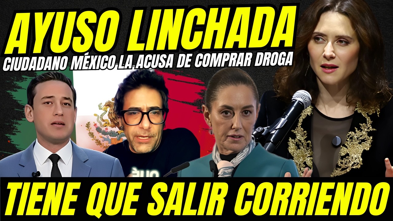 CIUDADANO ACUSA AYUSO DE IR A MÉXICO A COMPRAR DROGA "CIUDADANÍA ...