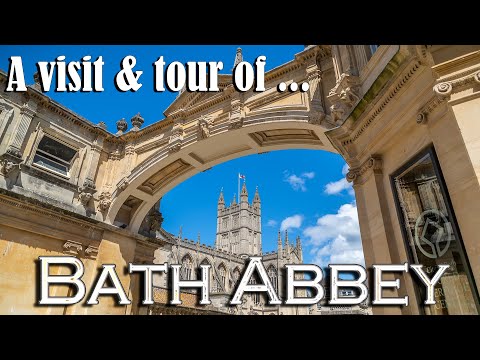 A visit and tour of the historic Bath Abbey