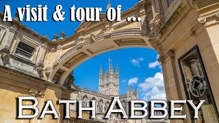 A visit and tour of the historic Bath Abbey