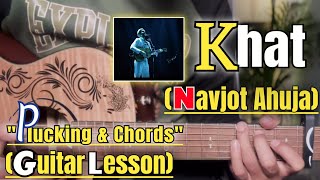 Khat - Navjot Ahuja | Guitar Lesson | Plucking & Chords | (Strumming) screenshot 2