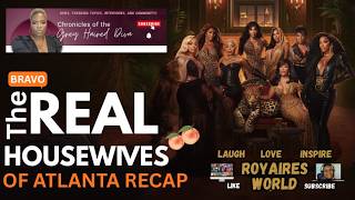 SEASON FINALE of The Real Housewives of Atlanta Recap with Royaire & Diva |S16 E17| GAME OVER