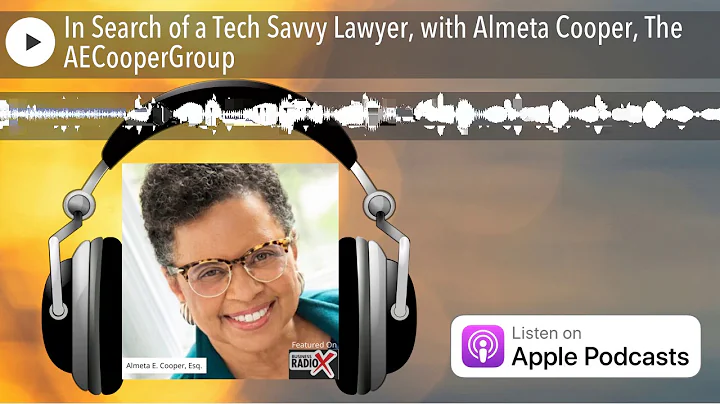 In Search of a Tech Savvy Lawyer, with Almeta Coop...