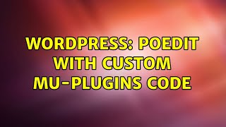 Wordpress: POEdit with Custom mu-plugins code