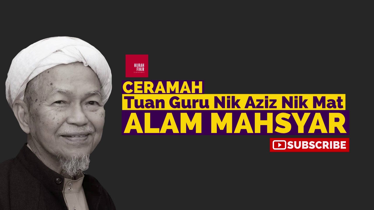 Ceramah Tuan Guru Nik Aziz - Alam Mahsyar