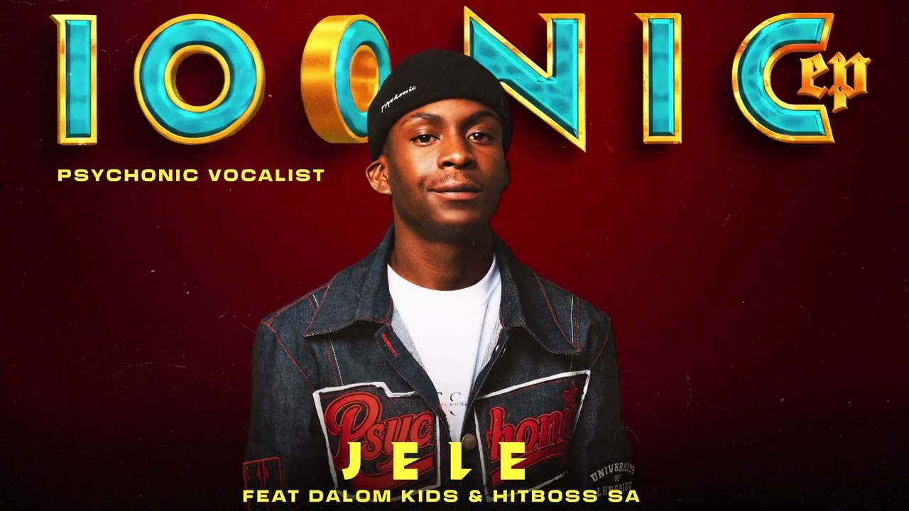 Jele - Psychonic Vocalist Feat Dalom Kids & Hitboss SA