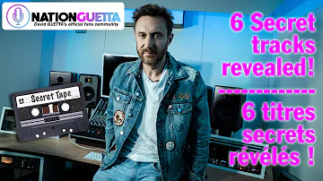 David GUETTA, 6 titres secrets révélés // 6 secret songs revealed