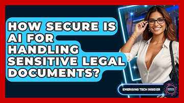 How Secure Is AI For Handling Sensitive Legal Documents? - Emerging Tech Insider