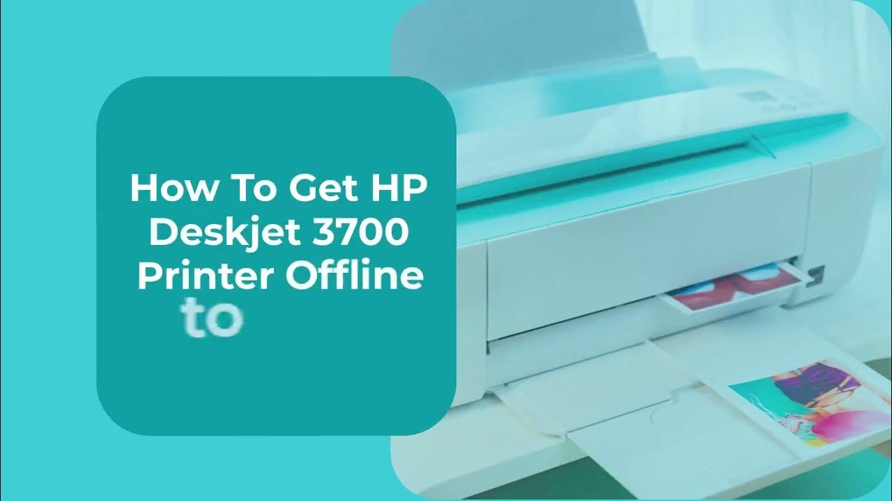 Ansøgning pustes op melodisk How To Get HP Deskjet 3700 Printer Offline to Online? | Quick Steps -  YouTube
