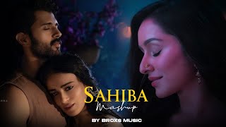 Sahiba Mashup 2025 | Broxs Music | Arijit Singh | Khoobsurat |  Kasturi - Ek Jaisa Haal | Sajni Re
