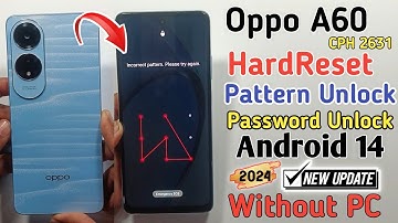 OPPO A60 Hard Reset & Pattern Unlock | Oppo A60 (CPH2631) Password Unlock Without Pc