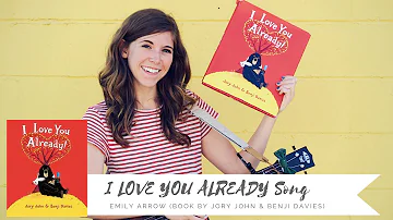 I Love You Already Song - Emily Arrow (book by Jory John & Benji Davies)