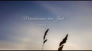 Musikalisasi puisi 'MERINDUKANMU DARI JAUH'