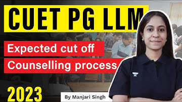 CUET PG LLM 2023 | Expected Cut Offs | CUET 2023 LLM LAW | BHU LLM 2023 | DU LLM 2023 | LLM