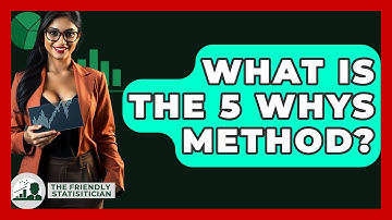 What Is The 5 Whys Method? - The Friendly Statistician