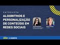 Algoritmos e personalização de conteúdo em redes sociais