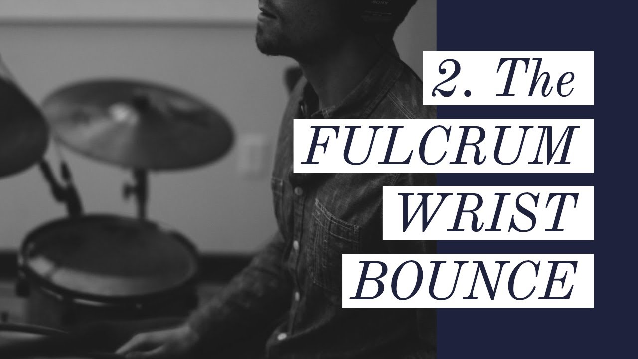 Fulcrum Wrist Bounce A Beginner's Guide to Playing Drums YouTube