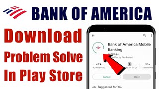 How to not install Bank of America app download problem solve on play store ios